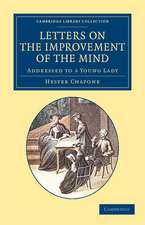 Letters on the Improvement of the Mind: Addressed to a Young Lady