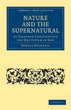 Nature and the Supernatural, as Together Constituting the One System of God