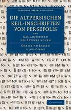 Die altpersischen Keil-inschriften von Persepolis: And Das Lautsystem des Altpersischen