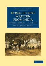 Home Letters Written from India: Between the Years 1828 and 1841