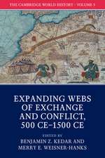 The Cambridge World History: Volume 5, Expanding Webs of Exchange and Conflict, 500CE–1500CE