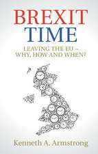 Brexit Time: Leaving the EU - Why, How and When?