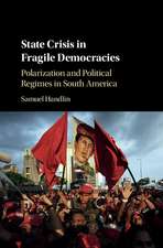 State Crisis in Fragile Democracies: Polarization and Political Regimes in South America