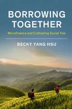 Borrowing Together: Microfinance and Cultivating Social Ties