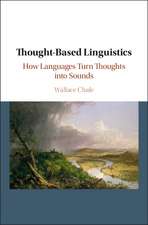 Thought-based Linguistics: How Languages Turn Thoughts into Sounds