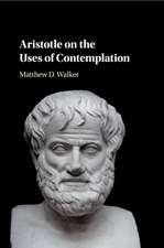 Aristotle on the Uses of Contemplation