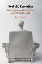 Realistic Revolution: Contesting Chinese History, Culture, and Politics after 1989