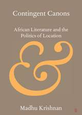 Contingent Canons: African Literature and the Politics of Location