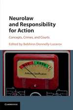 Neurolaw and Responsibility for Action: Concepts, Crimes, and Courts