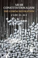 Arab Constitutionalism: The Coming Revolution