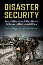 Disaster Security: Using Intelligence and Military Planning for Energy and Environmental Risks