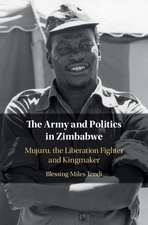 The Army and Politics in Zimbabwe: Mujuru, the Liberation Fighter and Kingmaker