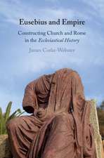 Eusebius and Empire: Constructing Church and Rome in the Ecclesiastical History