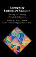 Reimagining Shakespeare Education: Teaching and Learning through Collaboration