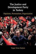 The Justice and Development Party in Turkey: Populism, Personalism, Organization