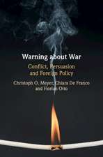 Warning about War: Conflict, Persuasion and Foreign Policy