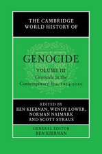 The Cambridge World History of Genocide: Volume 3, Genocide in the Contemporary Era, 1914–2020