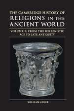 The Cambridge History of Religions in the Ancient World: Volume 2, From the Hellenistic Age to Late Antiquity