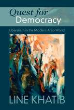 Quest for Democracy: Liberalism in the Modern Arab World