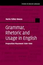 Grammar, Rhetoric and Usage in English: Preposition Placement 1500–1900