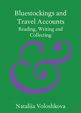 Bluestockings and Travel Accounts: Reading, Writing and Collecting