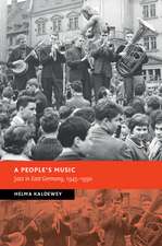 A People's Music: Jazz in East Germany, 1945–1990