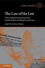 The Law of the List: UN Counterterrorism Sanctions and the Politics of Global Security Law