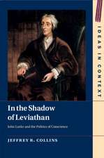 In the Shadow of Leviathan: John Locke and the Politics of Conscience