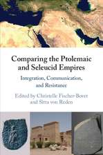 Comparing the Ptolemaic and Seleucid Empires: Integration, Communication, and Resistance