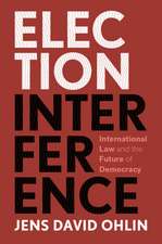 Election Interference: International Law and the Future of Democracy