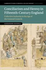 Conciliarism and Heresy in Fifteenth-Century England: Collective Authority in the Age of the General Councils