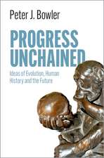Progress Unchained: Ideas of Evolution, Human History and the Future
