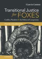 Transitional Justice for Foxes: Conflict, Pluralism and the Politics of Compromise