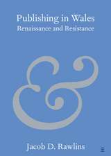 Publishing in Wales: Renaissance and Resistance