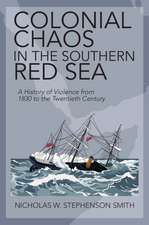 Colonial Chaos in the Southern Red Sea: A History of Violence from 1830 to the Twentieth Century