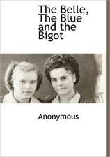 The Belle, the Blue and the Bigot