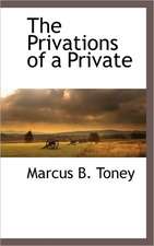 The Privations of a Private