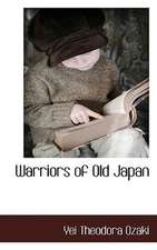 Warriors of Old Japan