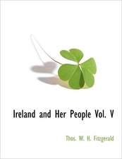 Ireland and Her People Vol. V