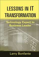 Lessons in IT Transformation – Technology Expert to Business Leader