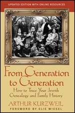 From Generation to Generation – How To Trace Your Jewish Genealogy and Family History