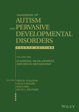 Handbook of Autism and Pervasive Developmental Dis orders, Volume 1, 4th ed.: Diagnosis, Development, and Brain Mechanisms