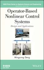 Operator–Based Nonlinear Control Systems – Design and Applications