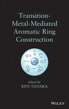 Transition–Metal–Mediated Aromatic Ring Construction