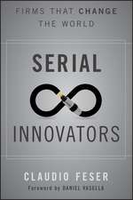 Serial Innovators: Firms That Change the World