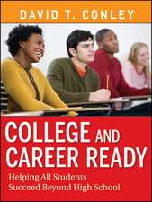 College and Career Ready – Helping All Students Succeed Beyond High School