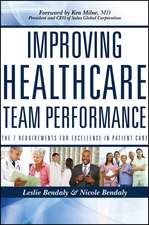 Improving Healthcare Team Performance – The 7 Requirements for Excellence in Patient Care