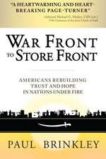 War Front to Store Front: Americans Rebuilding Trust and Hope in Nations Under Fire