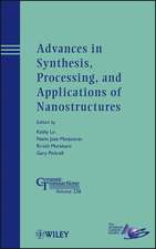 Advances in Synthesis, Processing and Applications of Nanostructures – Ceramic Transactions V238