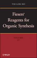 Fiesers′ Reagents for Organic Synthesis, Volume 27